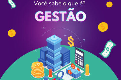 Imagem do Post De Gabriel Braga - Código Braga, perguntando sobre Gestão "Você sabe o que é Gestão?" Com titulo tema Gestão e Finanças.